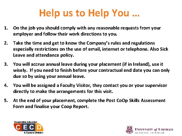 Help us to Help You … 1. On the job you should comply with