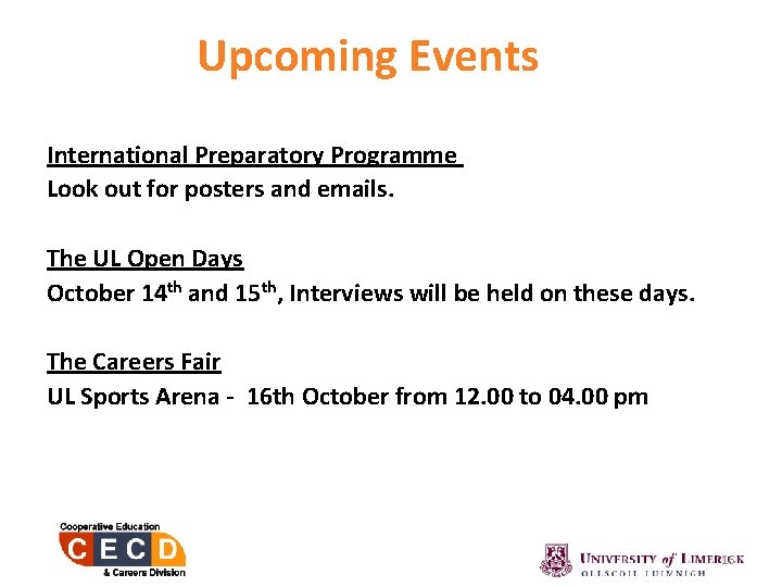 Upcoming Events International Preparatory Programme Look out for posters and emails. The UL Open