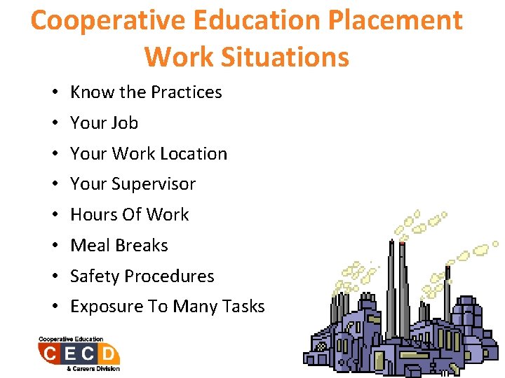 Cooperative Education Placement Work Situations • Know the Practices • Your Job • Your