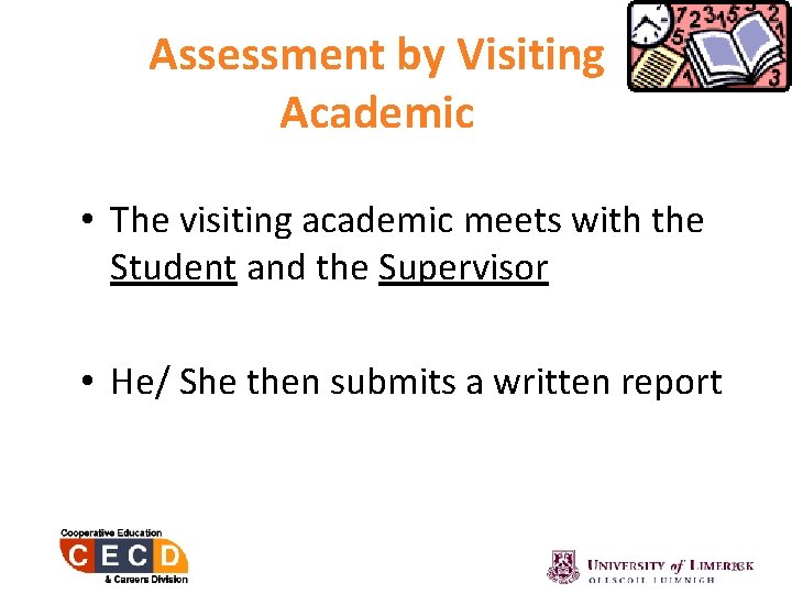 Assessment by Visiting Academic • The visiting academic meets with the Student and the