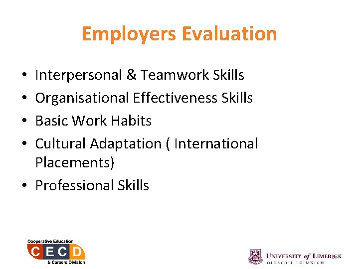 Employers Evaluation Interpersonal & Teamwork Skills Organisational Effectiveness Skills Basic Work Habits Cultural Adaptation
