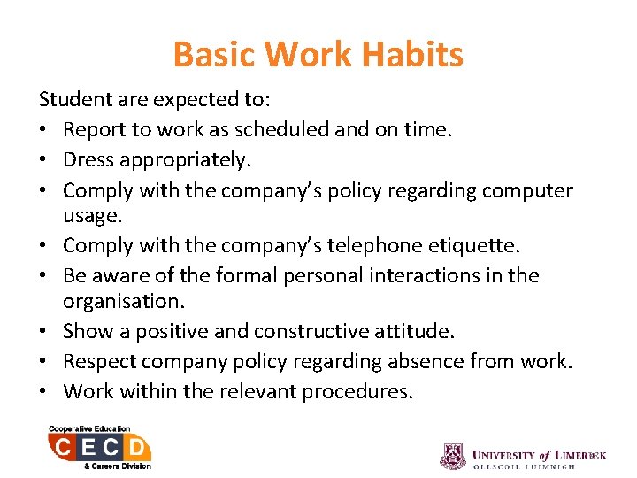 Basic Work Habits Student are expected to: • Report to work as scheduled and