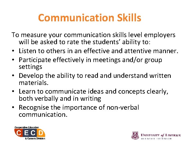 Communication Skills To measure your communication skills level employers will be asked to rate