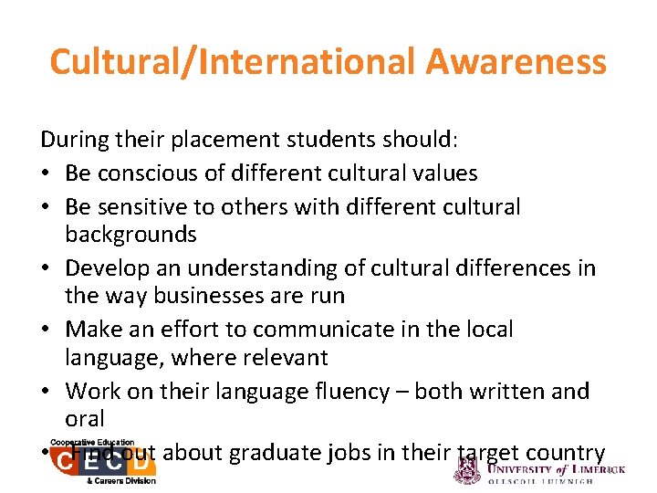 Cultural/International Awareness During their placement students should: • Be conscious of different cultural values