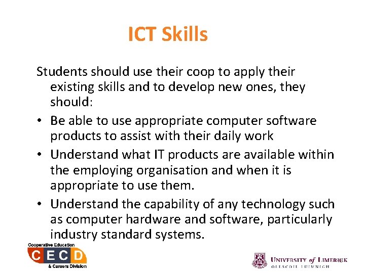 ICT Skills Students should use their coop to apply their existing skills and to