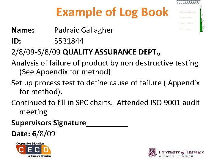 Example of Log Book My Coop Report… Course Name Student Name: Padraic Gallagher ID: