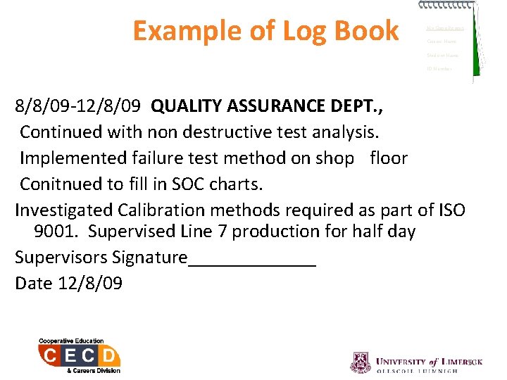 Example of Log Book My Coop Report… Course Name Student Name ID Number 8/8/09