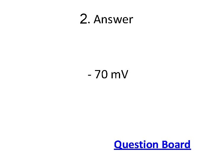 2. Answer - 70 m. V Question Board 