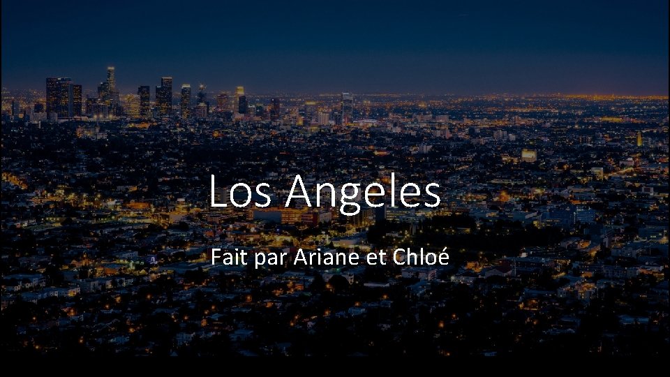 Los Angeles Fait par Ariane et Chloé 