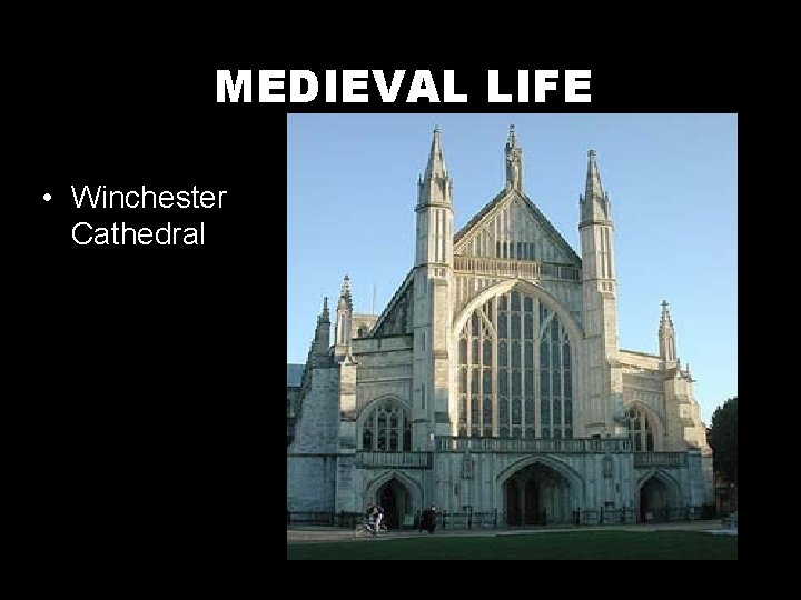 MEDIEVAL LIFE • Winchester Cathedral 