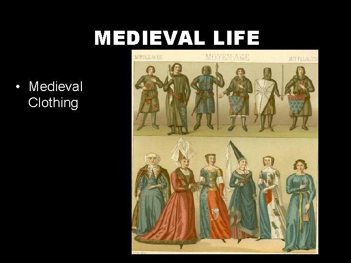 MEDIEVAL LIFE • Medieval Clothing 