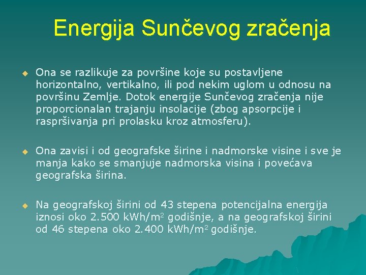 Energija Sunčevog zračenja u Ona se razlikuje za površine koje su postavljene horizontalno, vertikalno,