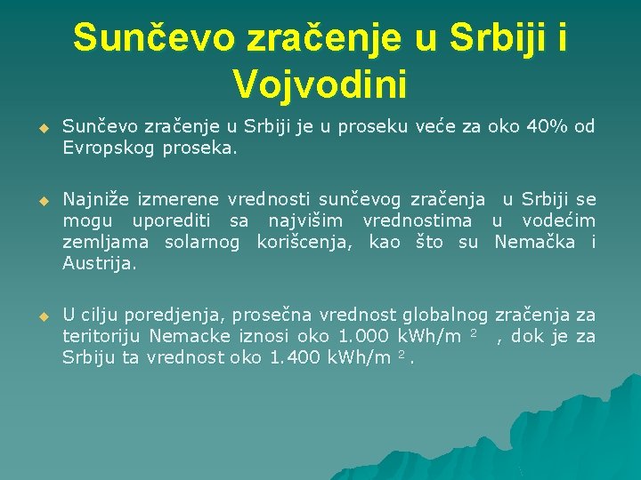 Sunčevo zračenje u Srbiji i Vojvodini u Sunčevo zračenje u Srbiji je u proseku