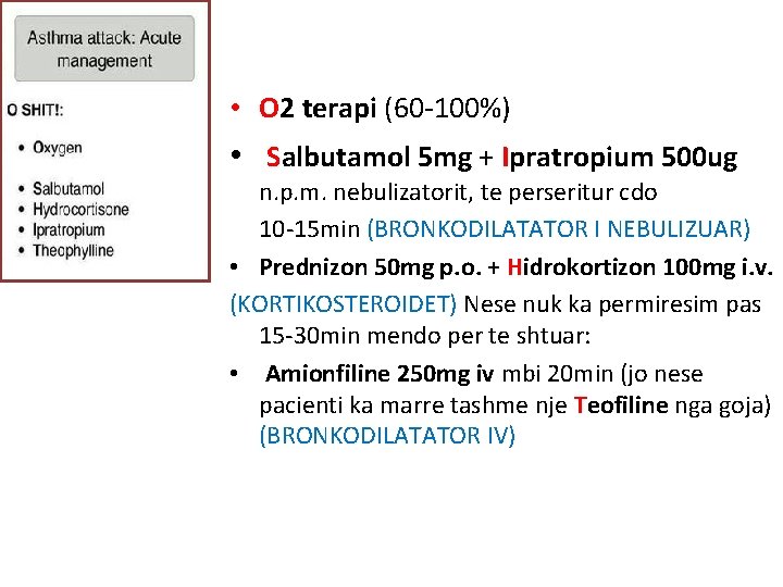  • O 2 terapi (60 -100%) • Salbutamol 5 mg + Ipratropium 500