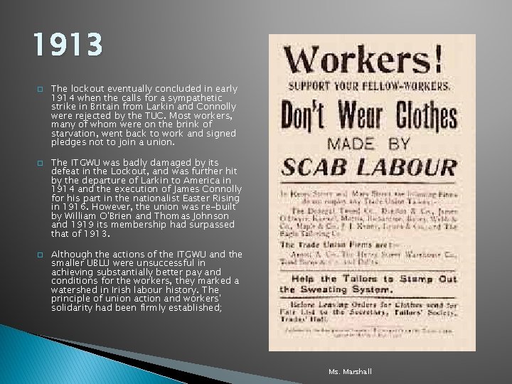 1913 � � � The lockout eventually concluded in early 1914 when the calls