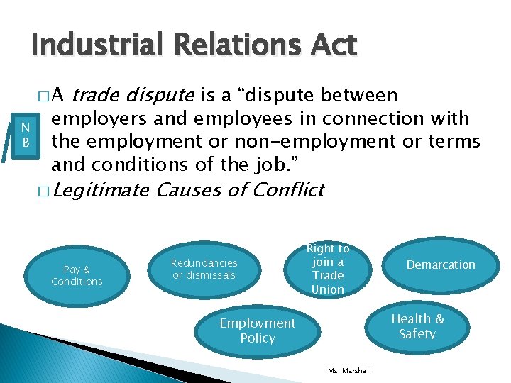 Industrial Relations Act �A N B trade dispute is a “dispute between employers and