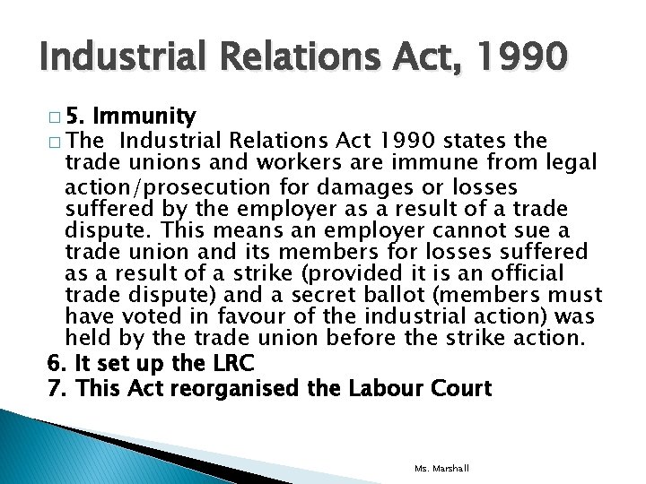Industrial Relations Act, 1990 � 5. Immunity � The Industrial Relations Act 1990 states
