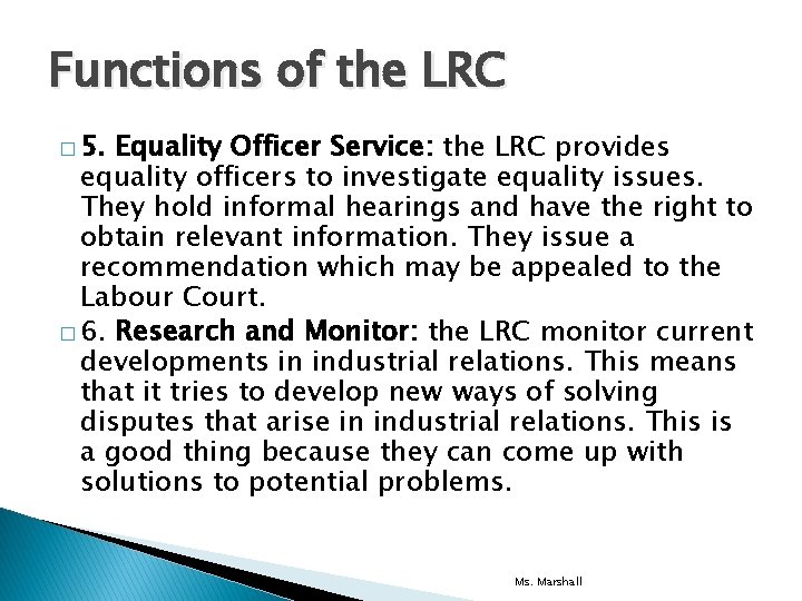 Functions of the LRC � 5. Equality Officer Service: the LRC provides equality officers