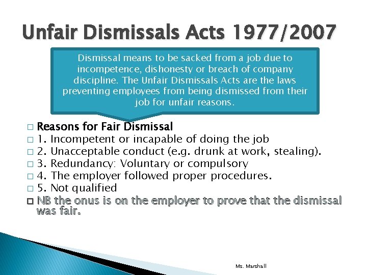 Unfair Dismissals Acts 1977/2007 Dismissal means to be sacked from a job due to