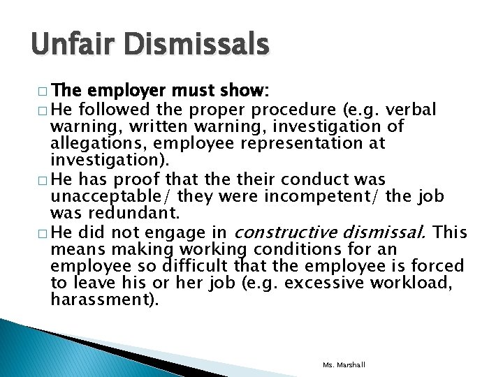 Unfair Dismissals � The employer must show: � He followed the proper procedure (e.