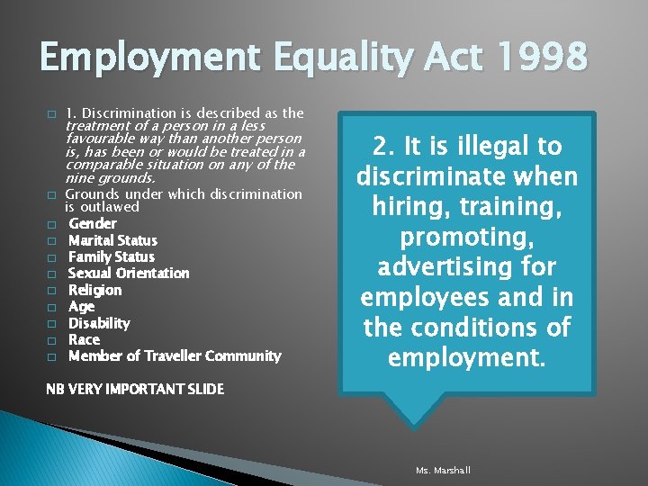 Employment Equality Act 1998 � � � 1. Discrimination is described as the treatment