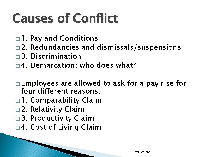 Causes of Conflict � 1. Pay and Conditions � 2. Redundancies and dismissals/suspensions �