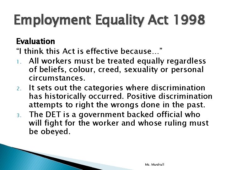 Employment Equality Act 1998 Evaluation “I think this Act is effective because…” 1. All