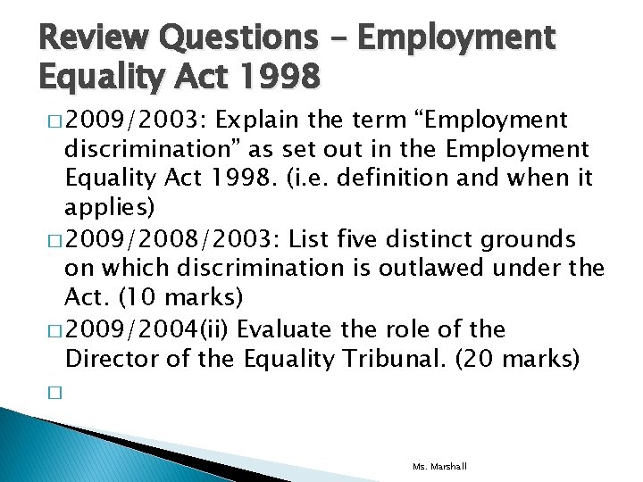 Review Questions – Employment Equality Act 1998 � 2009/2003: Explain the term “Employment discrimination”