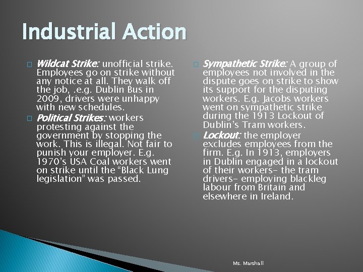 Industrial Action � � Wildcat Strike: unofficial strike. Employees go on strike without any