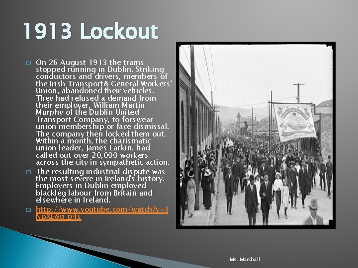 1913 Lockout � � � On 26 August 1913 the trams stopped running in