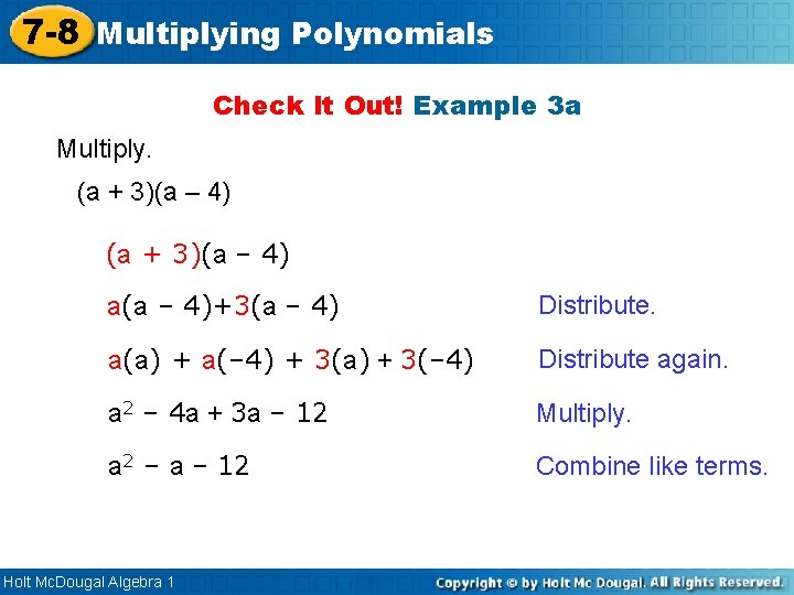 7 -8 Multiplying Polynomials Check It Out! Example 3 a Multiply. (a + 3)(a