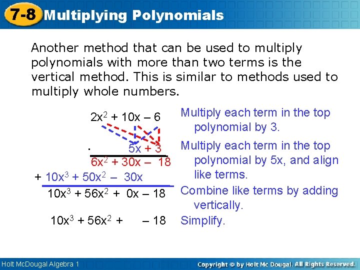 7 -8 Multiplying Polynomials Another method that can be used to multiply polynomials with