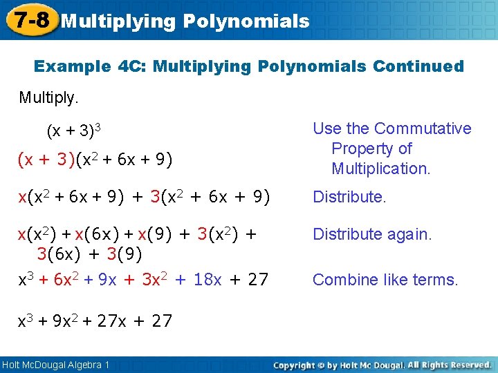 7 -8 Multiplying Polynomials Example 4 C: Multiplying Polynomials Continued Multiply. (x + 3)3