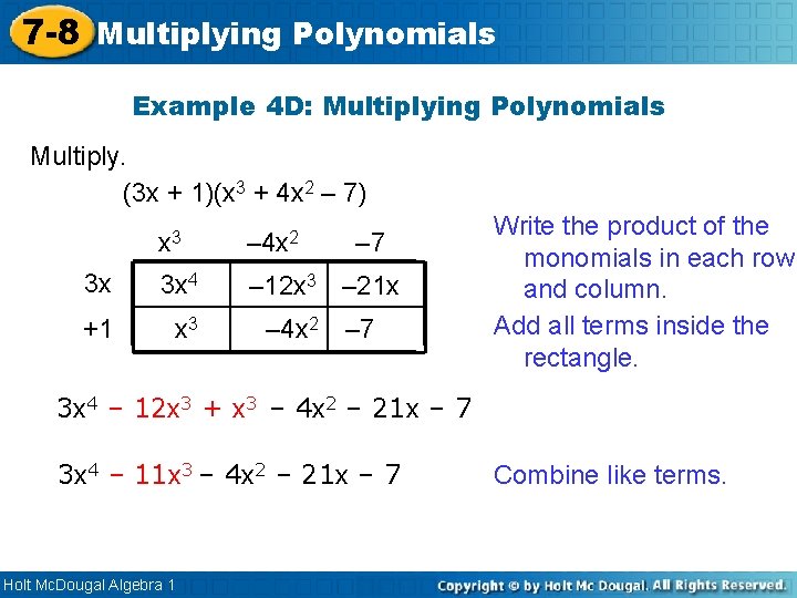 7 -8 Multiplying Polynomials Example 4 D: Multiplying Polynomials Multiply. (3 x + 1)(x