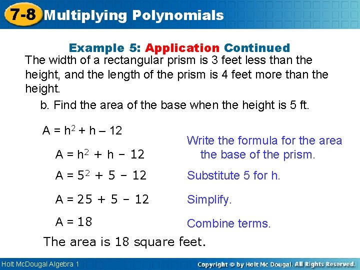 7 -8 Multiplying Polynomials Example 5: Application Continued The width of a rectangular prism