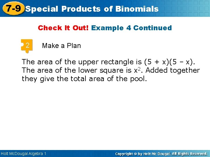 7 -9 Special Products of Binomials Check It Out! Example 4 Continued 2 Make