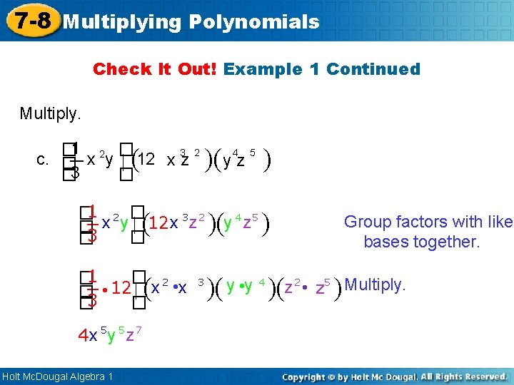 7 -8 Multiplying Polynomials Check It Out! Example 1 Continued Multiply. � 1 2