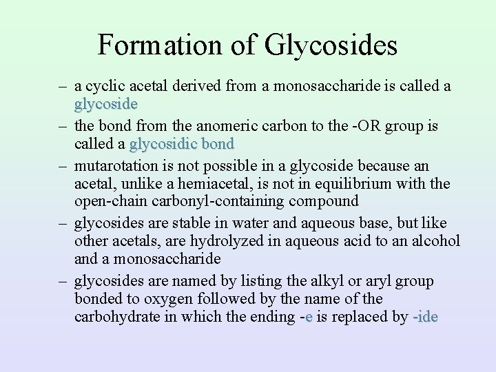 Formation of Glycosides – a cyclic acetal derived from a monosaccharide is called a