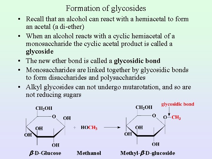 Formation of glycosides • Recall that an alcohol can react with a hemiacetal to