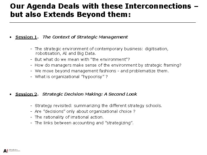 Our Agenda Deals with these Interconnections – but also Extends Beyond them: • Session
