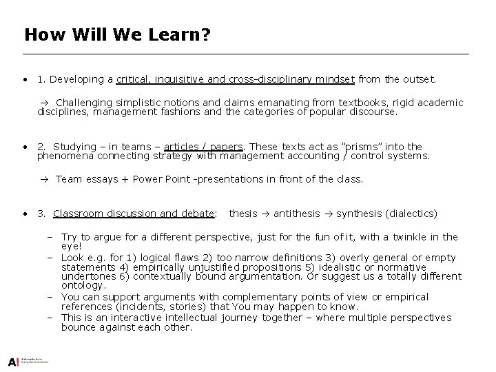 How Will We Learn? • 1. Developing a critical, inquisitive and cross-disciplinary mindset from