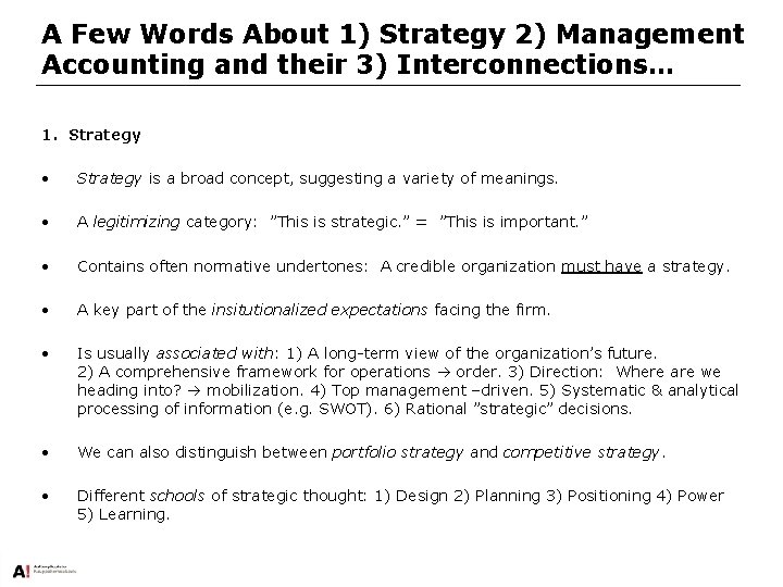 A Few Words About 1) Strategy 2) Management Accounting and their 3) Interconnections… 1.