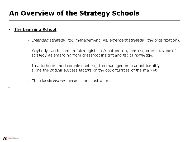 An Overview of the Strategy Schools • The Learning School - Intended strategy (top