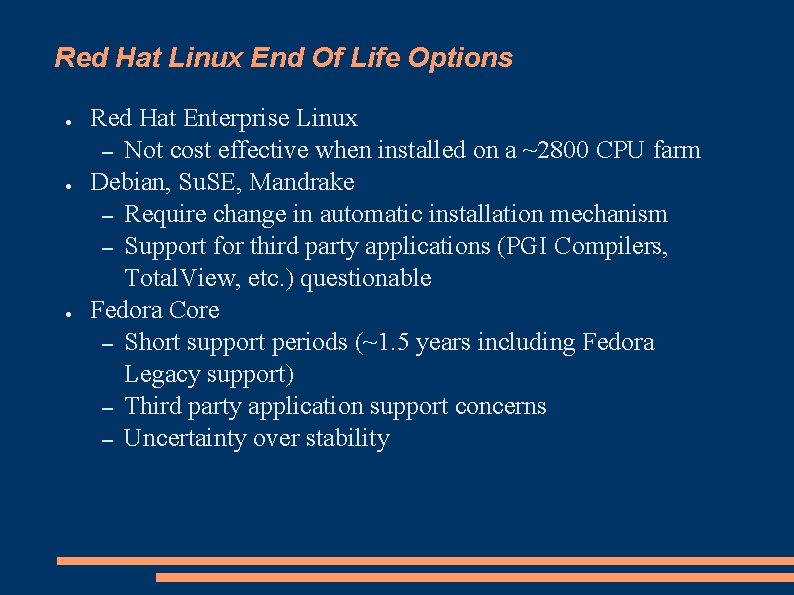 Red Hat Linux End Of Life Options ● ● ● Red Hat Enterprise Linux Red Hat Linux End Of Life Options ● ● ● Red Hat Enterprise Linux