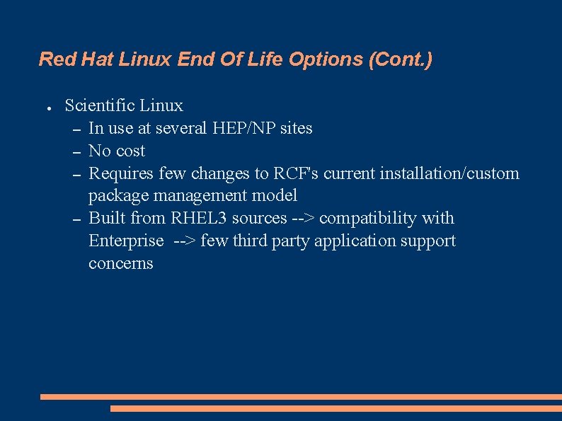 Red Hat Linux End Of Life Options (Cont. ) ● Scientific Linux – In Red Hat Linux End Of Life Options (Cont. ) ● Scientific Linux – In