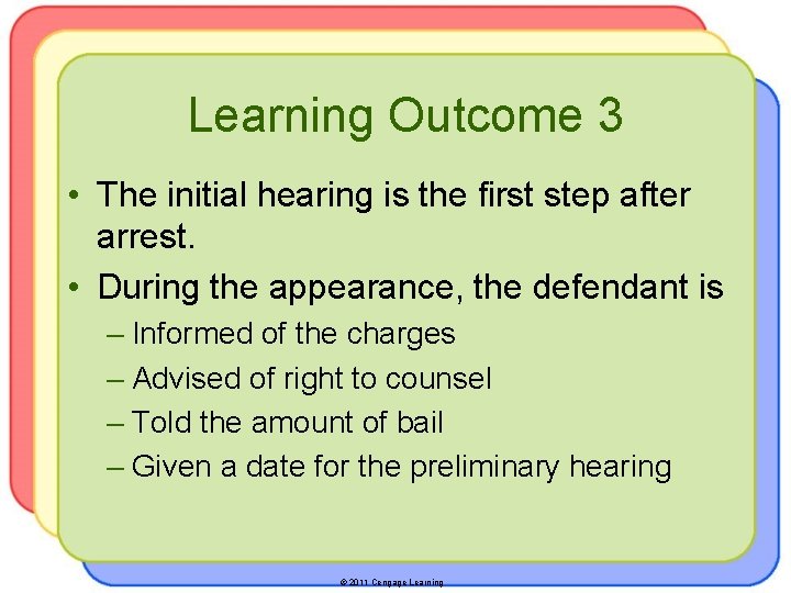 Learning Outcome 3 • The initial hearing is the first step after arrest. •