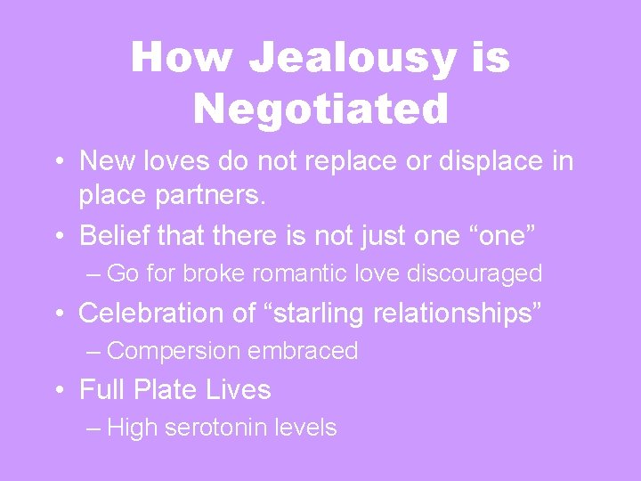 How Jealousy is Negotiated • New loves do not replace or displace in place How Jealousy is Negotiated • New loves do not replace or displace in place