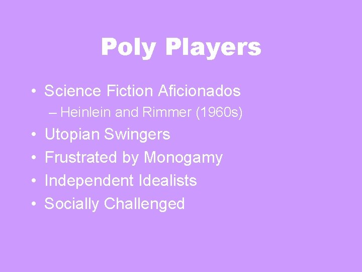 Poly Players • Science Fiction Aficionados – Heinlein and Rimmer (1960 s) • • Poly Players • Science Fiction Aficionados – Heinlein and Rimmer (1960 s) • •