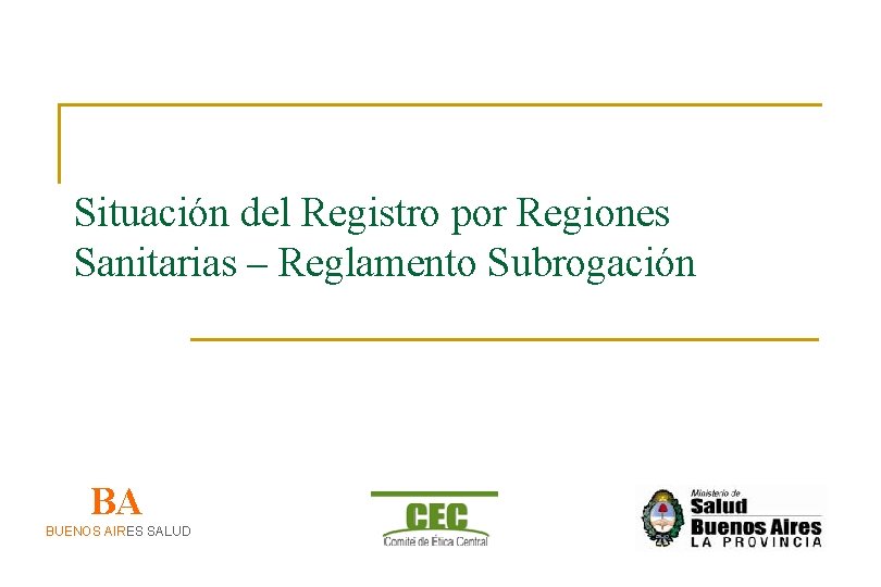 Situación del Registro por Regiones Sanitarias – Reglamento Subrogación BA BUENOS AIRES SALUD 