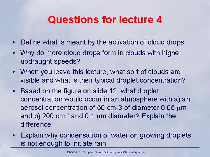 Questions for lecture 4 • Define what is meant by the activation of cloud